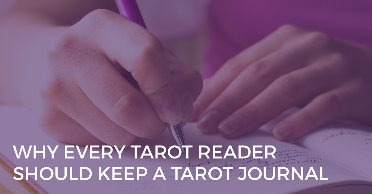 Why Every Tarot Reader Should Keep a Tarot Journal why every tarot reader should keep a tarot journal